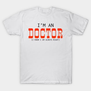 I am a Doctor T-Shirt